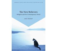 The New Believers : Religion and the Contemporary Novel