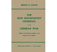 The New Bonapartist Generals in the Crimean War: Distrust and Decision-making in the Anglo-French Alliance