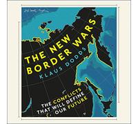 The New Border Wars: The Conflicts That Will Define Our Future