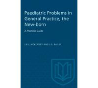 The New-born: A Practical Guide : Paediatric Problems in General Practice