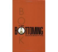 The New Bottoming Book by Hardy, Janet W., Easton, Dossie (2001) Paperback