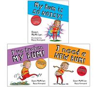 The New Bum Series 3 Books Collection Set By Dawn McMillan (My Bum is SO NOISY!, I've Broken My Bum, I Need a New Bum)