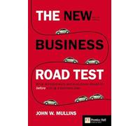 The new business road test: What entrepreneurs and executives should do before writing a business plan (Financial Times Series)