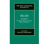 The New Cambridge History of Islam – Volume 5: The Islamic World in the Age of Western Dominance