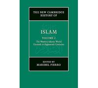 The New Cambridge History of Islam: The Western Islamic World Eleventh to Eighteenth Centuries