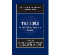 The New Cambridge History of the Bible: Volume 1, From the Beginnings to 600