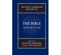 The New Cambridge History of the Bible: Volume 2, From 600 to 1450