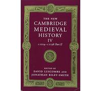 The New Cambridge Medieval History: Volume 4, c.1024-c.1198, Part 2 (The New Cambridge Medieval History, Series Number 4)