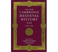 The New Cambridge Medieval History: Volume 7, c.1415-c.1500 (The New Cambridge Medieval History, Series Number 7)
