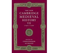 The New Cambridge Medieval History: Volume 7, c.1415-c.1500 (The New Cambridge Medieval History, Series Number 7)