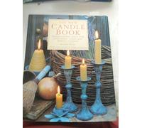 The New Candle Book: Inspirational Ideas for Displaying, Using and Making Candles