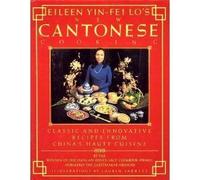 The New Cantonese Cookbook: Classic And Innovative Recipes from China's Haute Cuisine