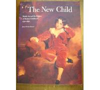 The New Child: British Art and the Origins of Modern Childhood, 1730-1830