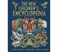 The New Children's Encyclopedia : Science, Animals, Human Body, Space, and More!