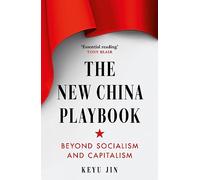 The New China Playbook: Beyond Socialism and Capitalism