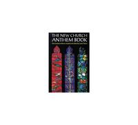 The New Church Anthem Book: One Hundred Anthems
