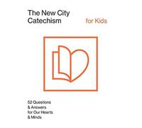 The New City Catechism for Kids