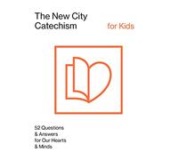 The New City Catechism for Kids