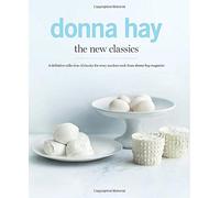 The New Classics: A Definitive Collection of Classics for Every Modern Cook