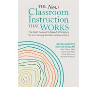 The New Classroom Instruction That Works: The Best Research-Based Strategies for Increasing Student Achievement