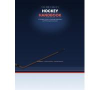 The New Coach's Hockey Handbook: A Complete Guide to Coaching, Motivating, and Winning at Every Level