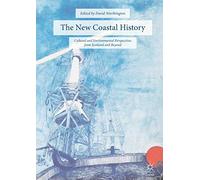 The New Coastal History: Cultural and Environmental Perspectives from Scotland and Beyond