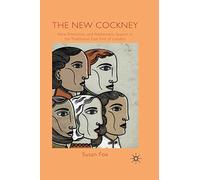The New Cockney: New Ethnicities and Adolescent Speech in the Traditional East End of London
