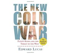 The New Cold War: Putin's Russia and the Threat to the West
