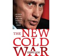 The New Cold War: Putin's Russia and the Threat to the West