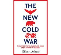 The New Cold War: The US, Russia and China - From Kosov - Paperback NEW Achcar,