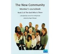 The New Community - Course Book: A Discipleship Course for Small Groups (The God Who is There)