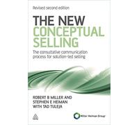 [(The New Conceptual Selling: The Consultative Communication Process for Solution-Led Selling)] [ By (author) Robert B. Miller, By (author) Stephen E. Heiman, By (author) Tad Tuleja ] [June, 2011]
