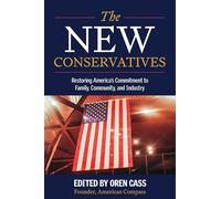 The New Conservatives: Restoring America's Commitment t - NEW Oren Cass;Ameri 2