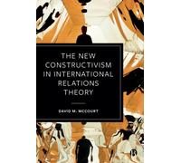The New Constructivism in International Relations Theory