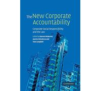 The New Corporate Accountability: Corporate Social Responsibility and the Law