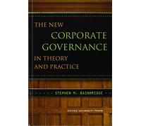 The New Corporate Governance in Theory and Practice