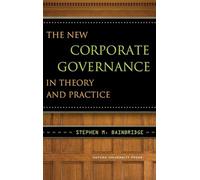 The New Corporate Governance in Theory and Practice