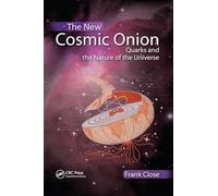 The New Cosmic Onion: Quarks and the Nature of the Universe (Discovering Physics)
