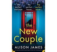 The New Couple: An absolutely addictive psychological thriller with a shocking twist
