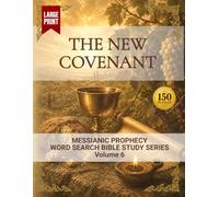 The New Covenant: Word Search Bible Study (Messianic Prophecy Word Search Bible Study)