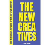 The New Creatives: How AI changes the face of the creative industry