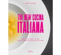 The New Cucina Italiana: What to Eat, What to Cook, and - Hardback NEW Lazzaroni