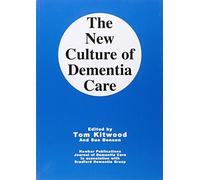 The New Culture of Dementia Care