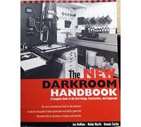 The New Darkroom Handbook: A Complete Guide to the Best Design, Construction, and Equipment