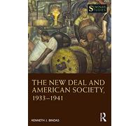 The New Deal and American Society, 1933-1941 (Seminar Studies)