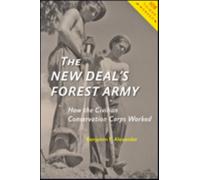 The New Deal's Forest Army : How the Civilian Conservation Corps Worked