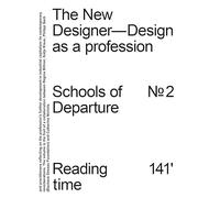The New Designer: Design as a Profession: Schools of Departure No. 2 (Schools of Departure, 2)