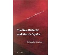 The New Dialectic and Marx's Capital (Historical Materialism, 1)