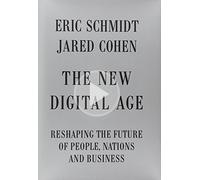 The New Digital Age: Reshaping the Future of People, Nations and Business by Schmidt, Eric, Cohen, Jared (2013) Hardcover