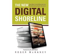 The New Digital Shoreline: How Web 2.0 and Millennials Are Revolutionizing Higher Education